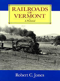 Railroads of Vermont: A Pictorial
