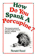 How Do You Spank A Porcupine?